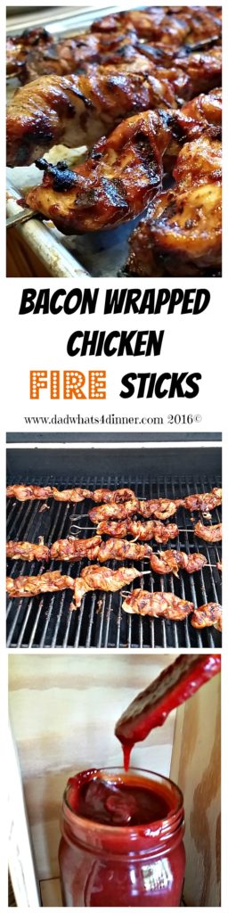 Bacon Wrapped Chicken Fire Sticks | www.dadwhats4dinner.com 2016©