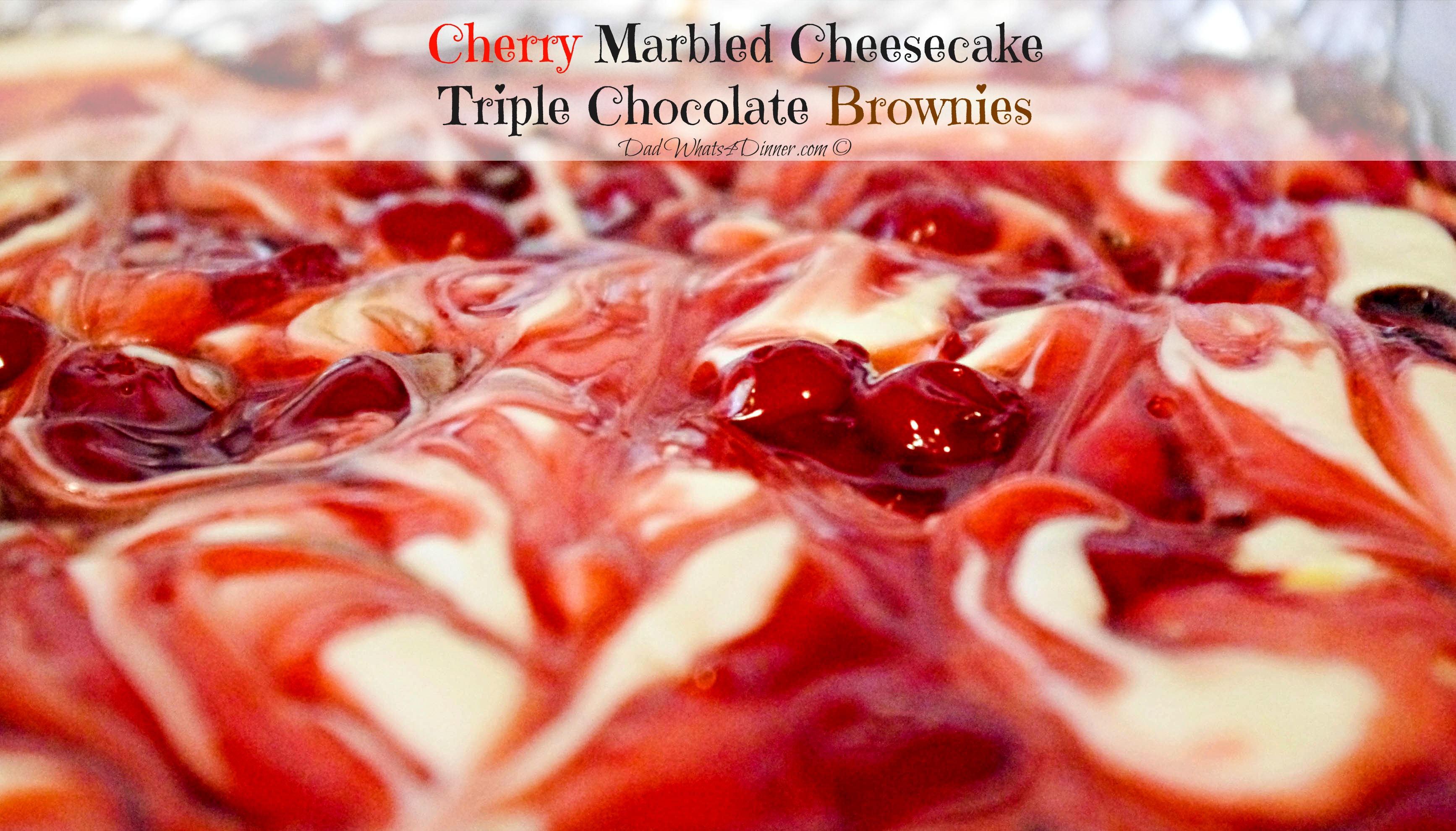 Cherry Marbled Cheesecake Triple Chocolate Brownies | www.dadwhats4dinner.com ©